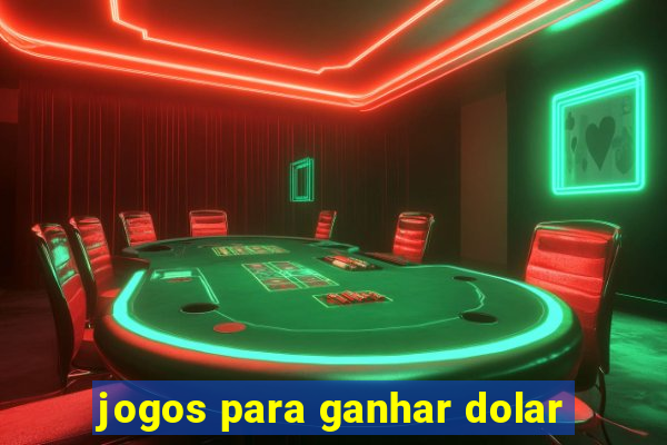 jogos para ganhar dolar